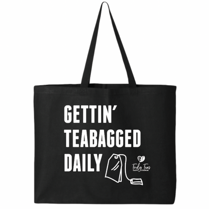 Gettin Teabagged Daily Black Tote